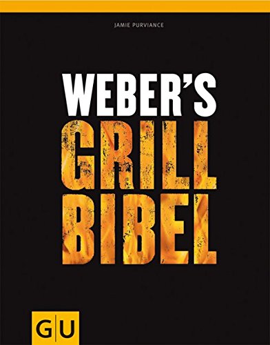 Weber’s Grillbibel (GU Weber Grillen)